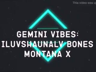 Gemini Vibes Bones Montana & Iluvshauna